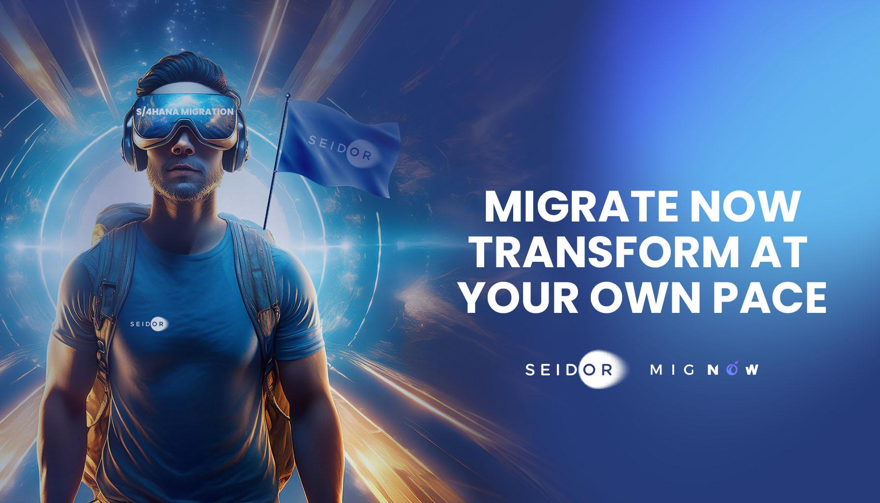 "Migrate now, transform at your own pace" SEIDOR's approach to migration